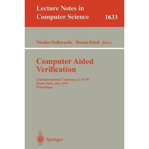 Computer Aided Verification: 11th International Conference, Cav'99, Trento, Italy, July 6-10, 1999, Proceedings
