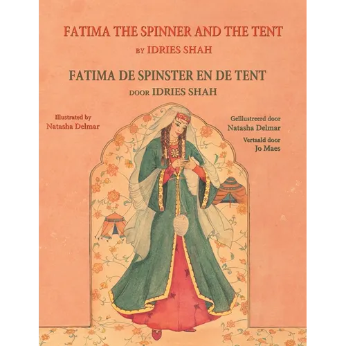 Fatima the Spinner and the Tent / Fatima de spinster en de tent: Bilingual English-Dutch Edition / Tweetalige Engels-Nederlands editie