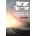 Distant Thunder: Reflections on the Dangers of Our Times