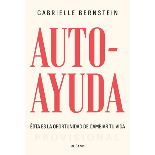 Autoayuda. Ésta Es La Oportunidad Para Cambiar Tu Vida / Self Help: This Is Your Chance to Change Your Life