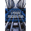 A Pensive Peregrination: Vignettes of a Spiritual Traveler