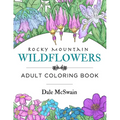 Rocky Mountain Wildflowers: An Hand Drawn Adult Coloring Book for Relaxation and Stress Relief