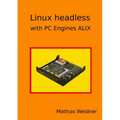 Linux headless - with PC Engines ALIX