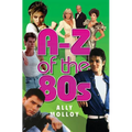 A-Z Of The 80's