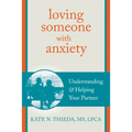 Loving Someone with Anxiety: Understanding and Helping Your Partner