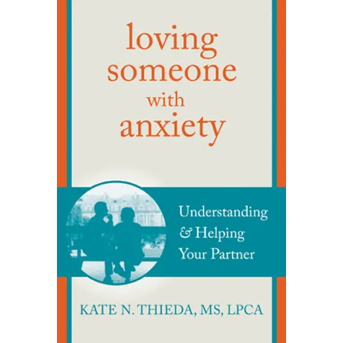 Loving Someone with Anxiety: Understanding and Helping Your Partner