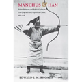 Manchus and Han: Ethnic Relations and Political Power in Late Qing and Early Republican China, 1861-1928