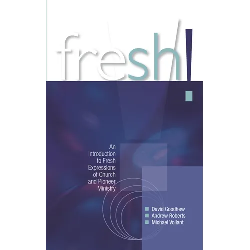 Fresh!: An Introduction to Fresh Expressions of Church and Pioneer Ministry - Paperback