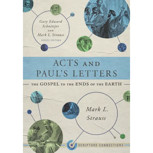 Acts and Paul's Letters: The Gospel to the Ends of the Earth