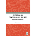 Tattooing in Contemporary Society: Identity and Authenticity