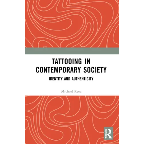 Tattooing in Contemporary Society: Identity and Authenticity