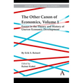 The Other Canon of Economics, Volume 1: Essays in the Theory and History of Uneven Economic Development