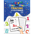 Step By Step Tracing Letters and Numbers for Kids - ABC Tracing Books for Toddlers, Practise Workbook for Baby, Homeschool Supplies: Tracing Alphabet,