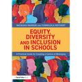 Equity, Diversity and Inclusion in Schools: A Practical Guide for Creating a Culture of Belonging