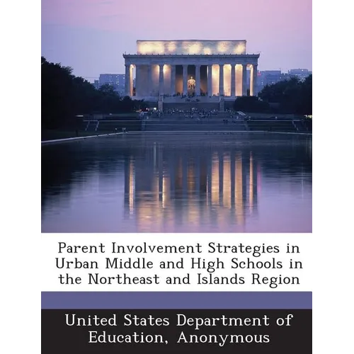 Parent Involvement Strategies in Urban Middle and High Schools in the Northeast and Islands Region