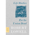 Life Studies and for the Union Dead
