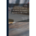 The Architecture of Robert & James Adam (1758-1794); 1