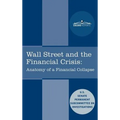 Wall Street and the Financial Crisis: Anatomy of a Financial Collapse