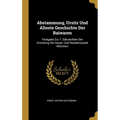 Abstammung, Ursitz Und Alteste Geschichte Der Baiwaren: Festgabe Zur 7. Säkularfeier Der Gründung Der Haupt- Und Residenzstadt München