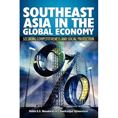 Southeast Asia in the Global Economy: Securing Competitiveness and Social Protection