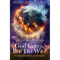 God Cares But Do We?: The Evolution of Belief and Spirituality