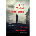 The Quiet Americans: Four CIA Spies at the Dawn of the Cold War