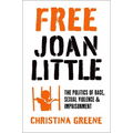 Free Joan Little: The Politics of Race, Sexual Violence, and Imprisonment