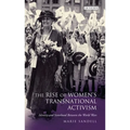The Rise of Women's Transnational Activism: Identity and Sisterhood Between the World Wars