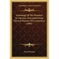 Genealogy Of The Woosters In America, Descended From Edward Wooster Of Connecticut (1885)