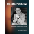 The Holiday in His Eye: Stanley Cavell's Vision of Film and Philosophy