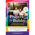 Prayers for Bobby: A Mother's Coming To Terms With The Suicide Of Her Gay Son (30th Anniversary Edition)