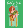 Build-a-Bimbo Heroine: Miracle Girl