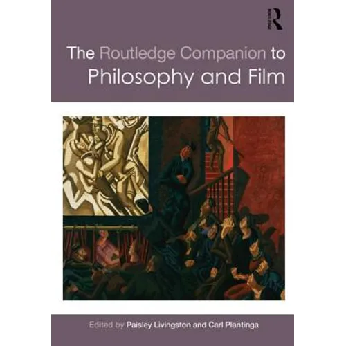 The Routledge Companion to Philosophy and Film