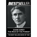 Zane Grey - The Man of the Forest: The Bestseller of 1920