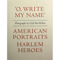 Carl Van Vechten: 'o, Write My Name': American Portraits, Harlem Heroes