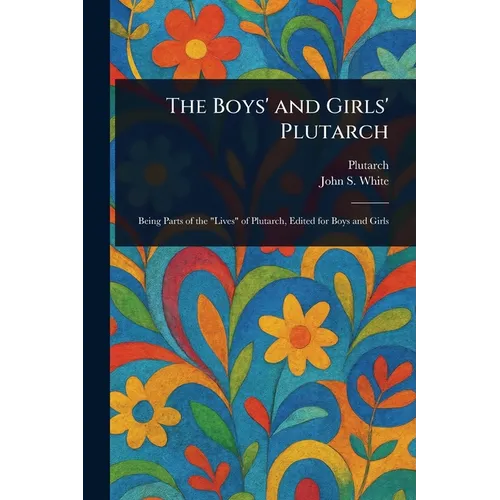 The Boys' and Girls' Plutarch