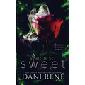 A High so Sweet (Thornes & Roses Series Book Two): Limited Edition