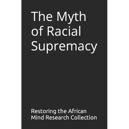 The Myth of Racial Supremacy