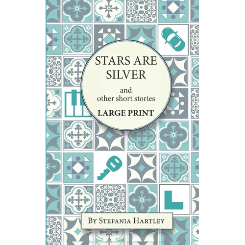 Stars Are Silver: humorous and heartwarming short stories, in Very Large Print