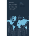 Critical Explorations of Media and Inequality