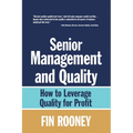 Senior Management And Quality: How to Leverage Quality for Profit