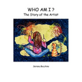 Who Am I? The Story of the Artist