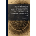 Studien Über Die Reduction Der Potentialgleichung Auf Gewöhnliche Differentialgleichungen: Ein Anhang Zu Heine's Handbuch Der Kugelfunctionen