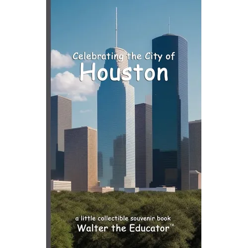 Celebrating the City of Houston