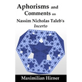 Aphorisms and Comments: on Nassim Nicholas Taleb's Incerto
