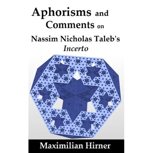 Aphorisms and Comments: on Nassim Nicholas Taleb's Incerto