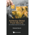 Achieving Global Food Security: The Caribbean Experience and Beyond