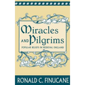 Miracles and Pilgrims: Popular Beliefs in Medieval England