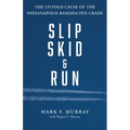 Slip, Skid, and Run: The Untold Cause of the Indianapolis Ramada Inn Crash