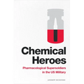 Chemical Heroes: Pharmacological Supersoldiers in the Us Military